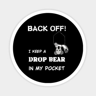 Back Off- I keep a Drop bear in my pocket Magnet